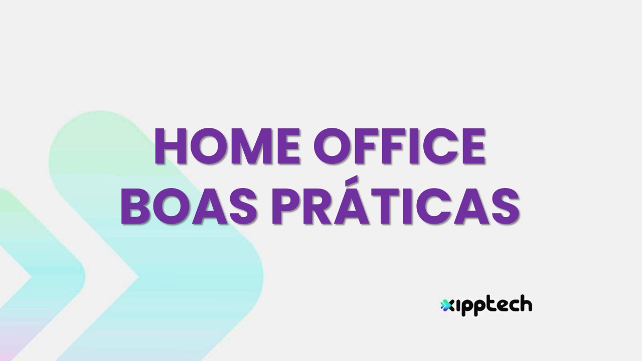 Boas Práticas de Home Office