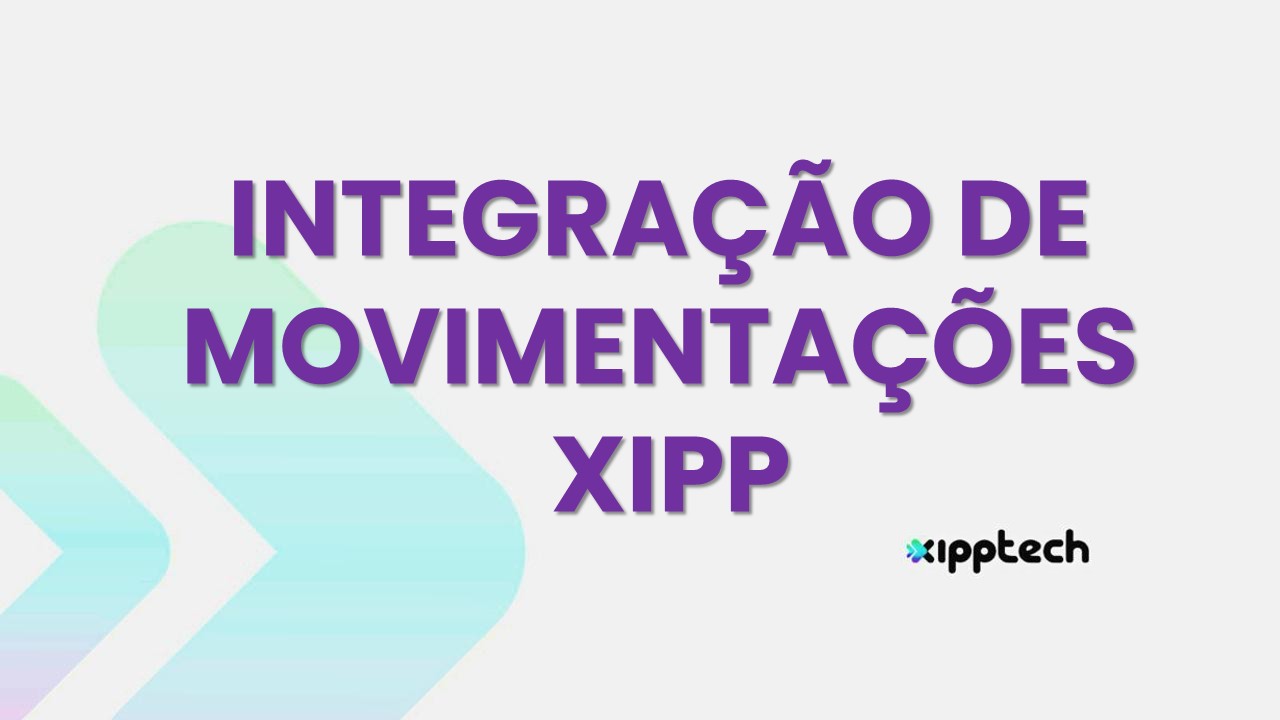 Integração de Movimentações Xipp